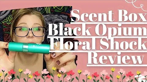 YVES SAINT LAURENT BLACK OPIUM FLORAL SHOCK | SCENT BOX REVIEW